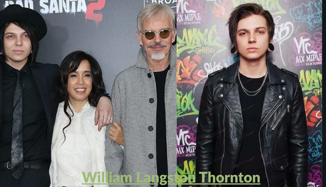 Who Is William Langston Thornton? A Complete Look at Billy Bob Thornton’s Son